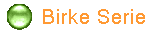   Birke Serie